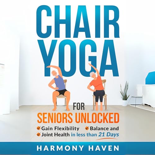 Chair Yoga for Seniors Unlocked by Harmony Haven episode artwork