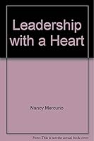 Leadership with a Heart 0964792605 Book Cover