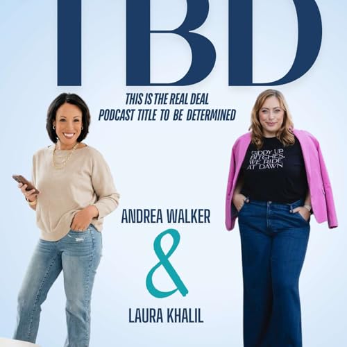 This is the Real Deal - Andrea & Laura Podcast