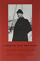 A Russian Civil War Diary: Alexis Babine in Saratov, 1917-1922 0822308355 Book Cover