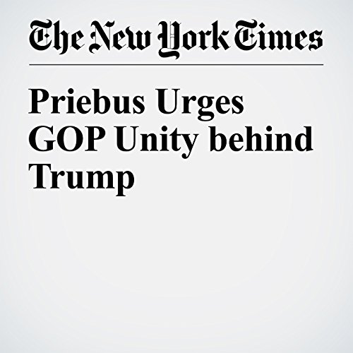 Priebus Urges GOP Unity behind Trump cover art