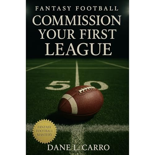 Fantasy Football Commission Your First League Audiolibro Por Dane L. Carro arte de portada