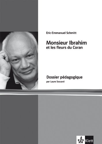 Monsieur Ibrahim et les fleurs du Coran: Dossier pédagogique. Französische