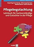 Pflegebegutachtung. Lehrbuch für Sachverständige und Gutachter in der Pflege