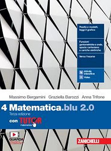  Matematica blu 2.0. Con Tutor. Per le Scuole superiori. Con e-book. Con espansione online (Vol. 4)