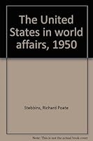 The United States in world affairs, 1950 B0006RTLAW Book Cover