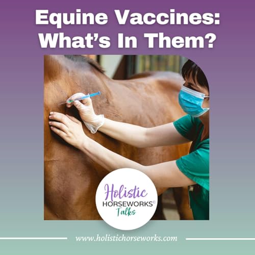 Equine Vaccines: What's In Them and How to Protect Your Horse Naturally