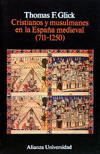 Cristianos y musulmanes en la España medieval (711-1250) (Alianza Universidad (Au))
