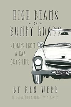 Paperback High Beams On Bumpy Roads: Stories From A Car Guy's Life Book