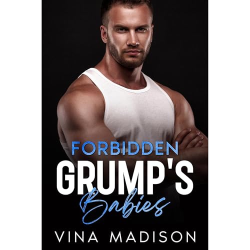 FORBIDDEN GRUMP&amp;rsquo;S BABIES by Vina Madison episode artwork