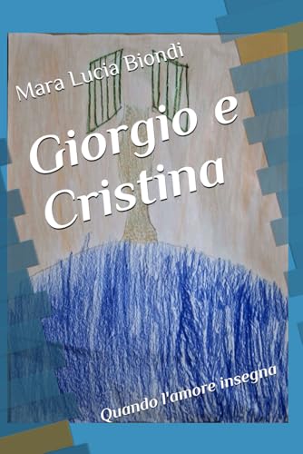 Giorgio e Cristina: quando l'amore insegna