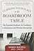 Claiming Your Place at the Boardroom Table: The Essential Handbook for Excellence in Governance and Effective Directorship