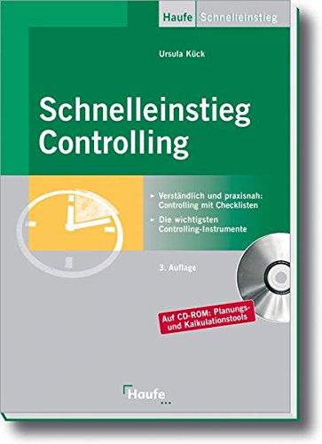 Schnelleinstieg Controlling: Die wichtigsten Controlling-Instrumente (Haufe Praxisratgeber) Schnelleinstieg Controlling: Die wichtigsten Controlling-Instrumente (Haufe Praxisratgeber)