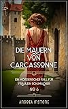  Die Mauern von Carcassonne: Sommer 1928 (Ein mörderischer Fall für Fräulein Schumacher 6)
