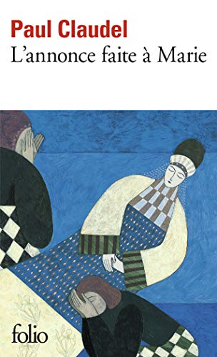 L'Annonce faite à Marie: Mystère en quatre actes et un prologue