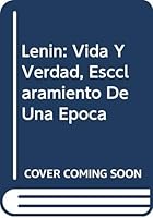 Lenin: Vida Y Verdad, Escclaramiento De Una Epoca 9700514196 Book Cover