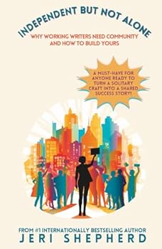 Hardcover Independent But Not Alone: Why Working Writers Need Community And How To Build Yours Book