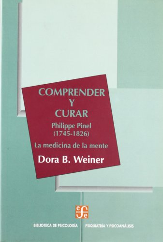Portada de COMPRENDER Y CURAR: Philippe Pinel