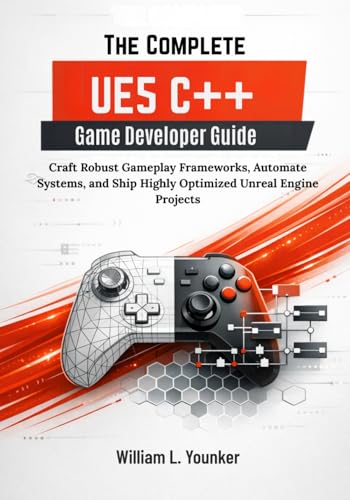 The Complete UE5 C++ Game Developer Guide: Craf... B0GMZCJFNW Book Cover
