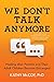 We Don't Talk Anymore: Healing after Parents and Their Adult Children Become Estranged