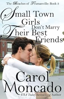 Small Town Girls Don't Marry Their Best Friends: Contemporary Christian Romance - Book #3 of the Beaches of Trumanville