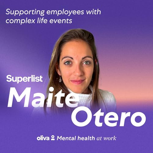 Supporting employees with complex life events (feat. Maite Otero | Superlist)