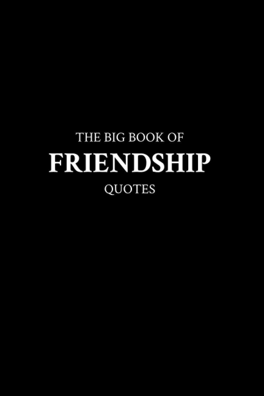 The Big Book of Friendship Quotes