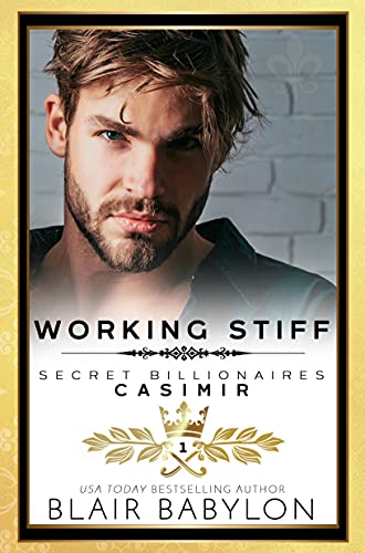 Working Stiff: Casimir (Secret Billionaires Book 1) by [Blair Babylon]