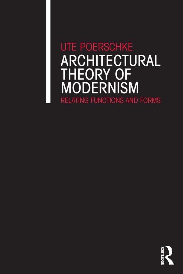Architectural Theory of Modernism décoder la relation complexe entre fonction et forme