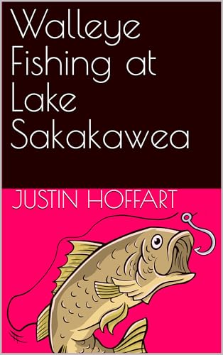 Walleye Fishing at Lake Sakakawea (English Edition)