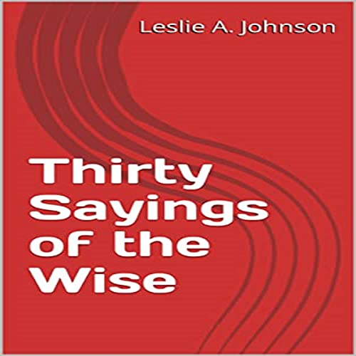 Thirty Sayings of the Wise by Leslie Johnson episode artwork