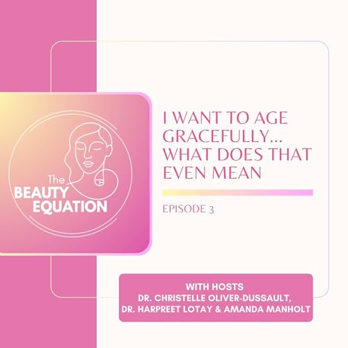 I Want To Age Gracefully... What Does That Even Mean | 003