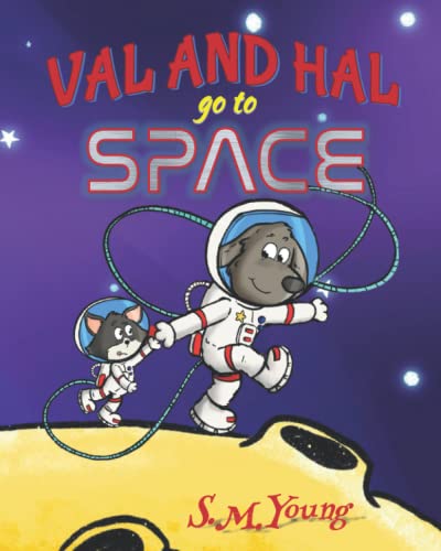Val and Hal Go to Space: A Delightfully Fun Book for Kids Ages 5-8 (The Adventures of Val and Hal)