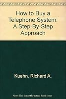 How to Buy a Telephone System: A Step-By-Step Approach 0936648171 Book Cover