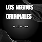  Los Negros Originales