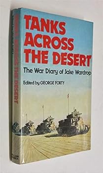 Hardcover Tanks across the desert: The war diary of Jake Wardrop Book