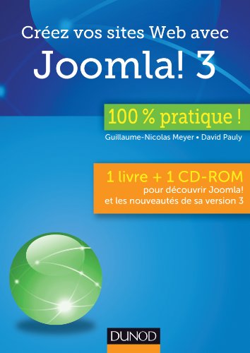 Télécharger Créez vos sites Web avec Joomla! 3 - 100 % pratique: 1 livre + 1 CD-ROM pour découvrir Joomla! et PDF