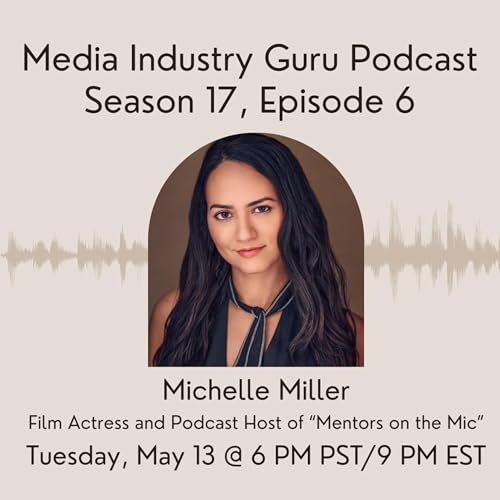 『Film Actress and Podcast Host of "Mentors on the Mic" with Michelle Miller |Season 17, Episode 6|』のカバーアート