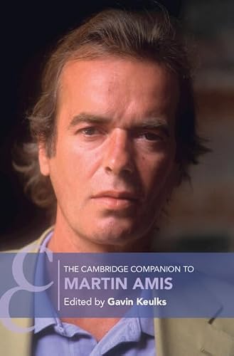 The Cambridge Companion to Martin Amis (Cambridge Companions to Literature)