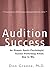 Audition Success: An Olympic Sports Psychologist Teaches Performing Artists How to Win