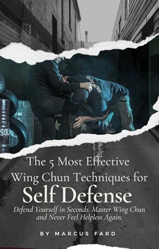 The 5 Most Effective Wing Chun Techniques for Self-Defense: Defen...