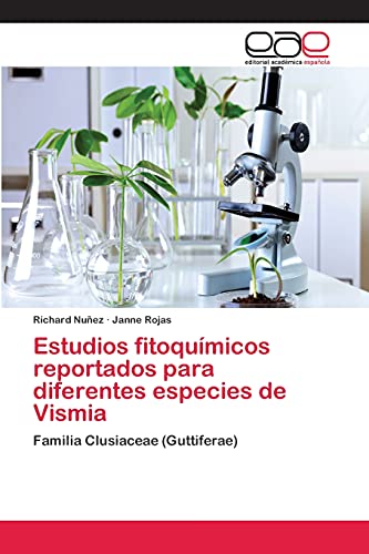 Estudios fitoquímicos reportados para diferentes especies de Vismia: Familia Clusiaceae (Guttiferae)