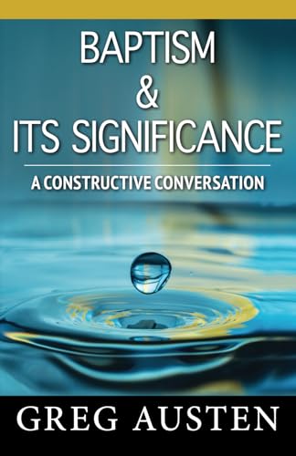 Baptism & Its Significance (Constructive Conversations)