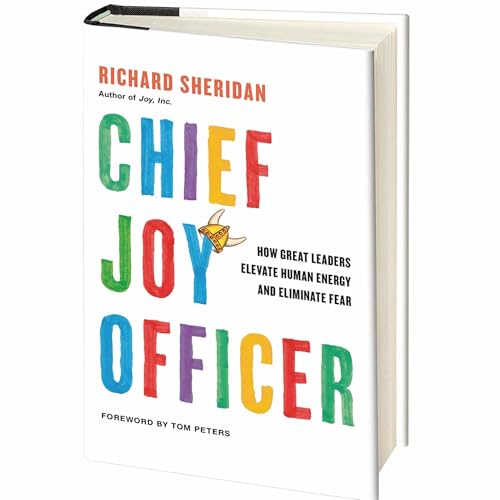 The Chief Joy Officer &ndash; Why Joy Isn&rsquo;t Soft&hellip; It&rsquo;s Strategic - S3E32 - Rich Sheridan