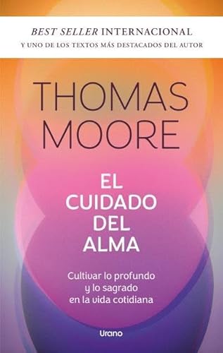 El Cuidado Del Alma: Cultivar Lo Profundo Y Lo Sagrado En La Vida Cotidiana Crecimiento Personal El Cuidado Del Alma: Cultivar Lo Profundo Y Lo Sagrado En La Vida Cotidiana Crecimiento Personal