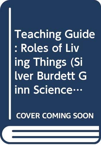 Teaching Guide: Roles of Living Things (Silver ... 0382416600 Book Cover