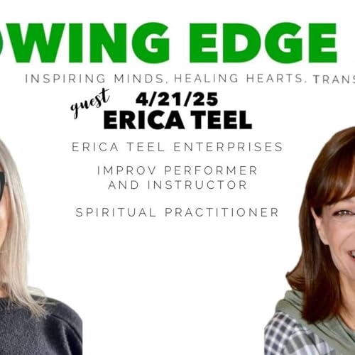 Page de couverture de Growing Edge Live with Dr. Ali Benjamin with guest Erica Teel (REBROADCAST)