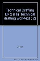 Technical Drafting Bk 2 (His Technical drafting worktext ; 2) 0876188897 Book Cover