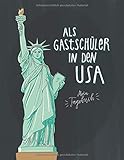  Als Gastschüler in den USA, mein Tagebuch: Gepunktetes Journal für die Planung und die Zeit an einer amerikanischen Highschool, 160 Seiten zum Selbstgestalten, Cover Freiheitsstatue grau