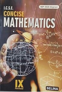 Selina ICSE Concise Mathematics as Per Latest NEP for Class-9 for (2025-2026) Examination